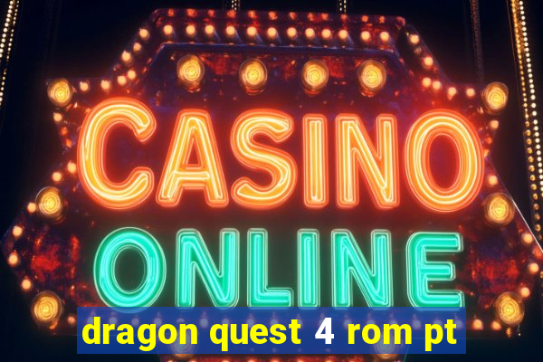 dragon quest 4 rom pt-br
